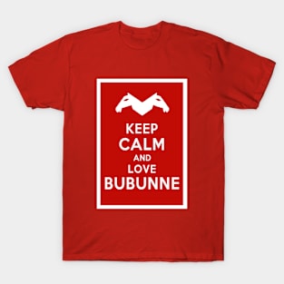 Keep Calm and Love Bubunne T-Shirt